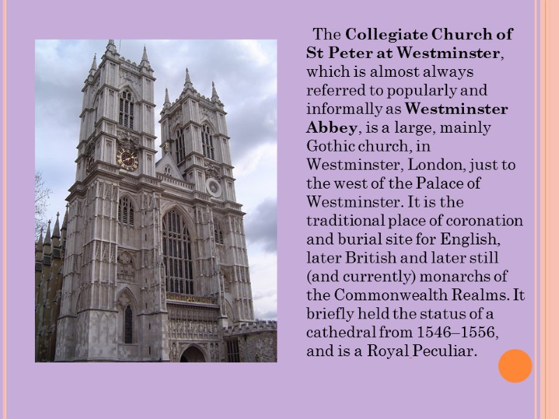 The Collegiate Church of St Peter at Westminster, which is almost always referred to